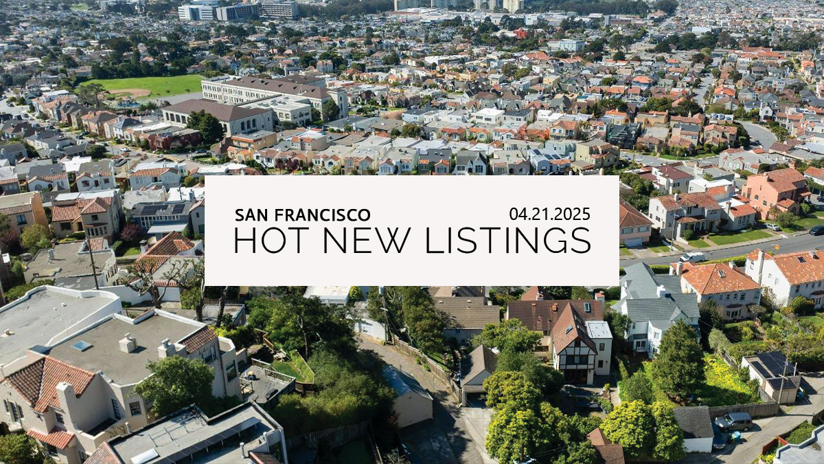 This Week’s 5 Hot New Listings in San Francisco | 04.21.2025