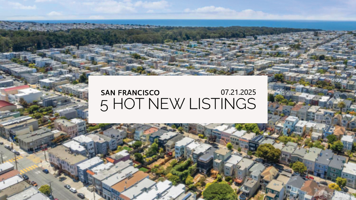 This Week’s 5 Hot New Listings in San Francisco | 07.21.2025