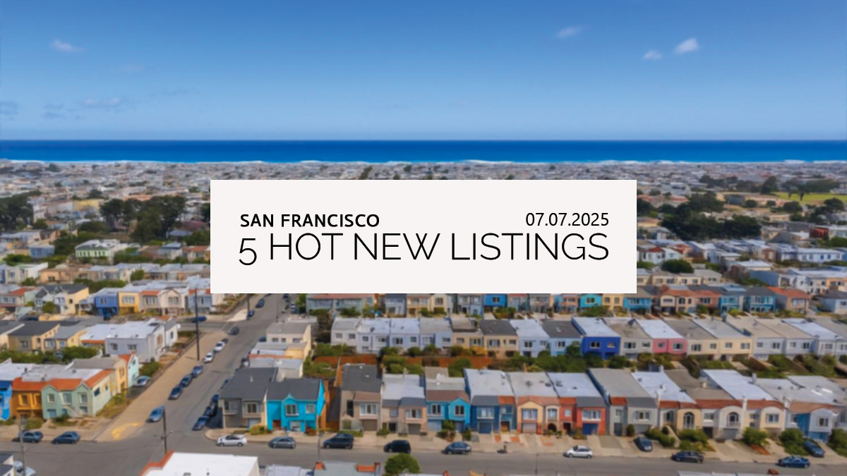 This Week’s 5 Hot New Listings in San Francisco | 07.07.2025