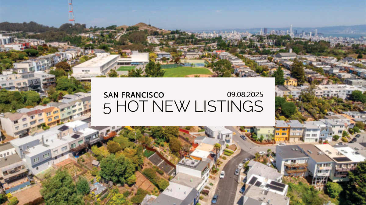 This Week’s 5 Hot New Listings in San Francisco | 09.08.2025