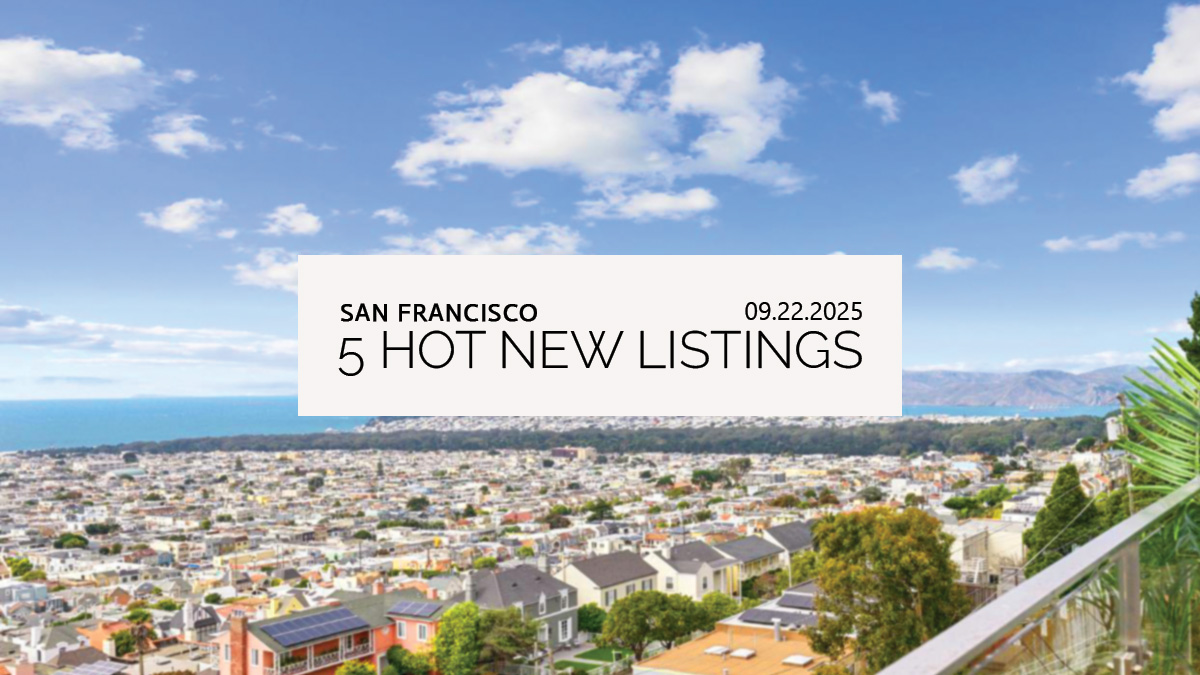 This Week’s 5 Hot New Listings in San Francisco | 09.22.2025