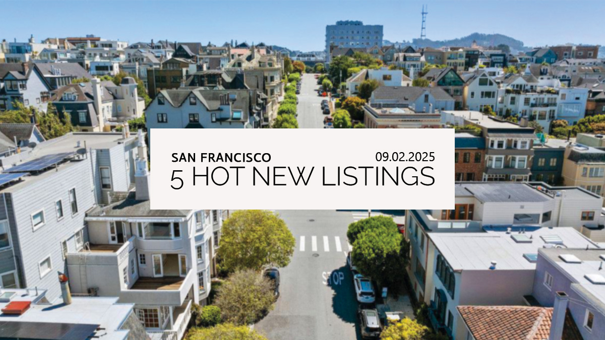 This Week’s 5 Hot New Listings in San Francisco | 09.02.2025