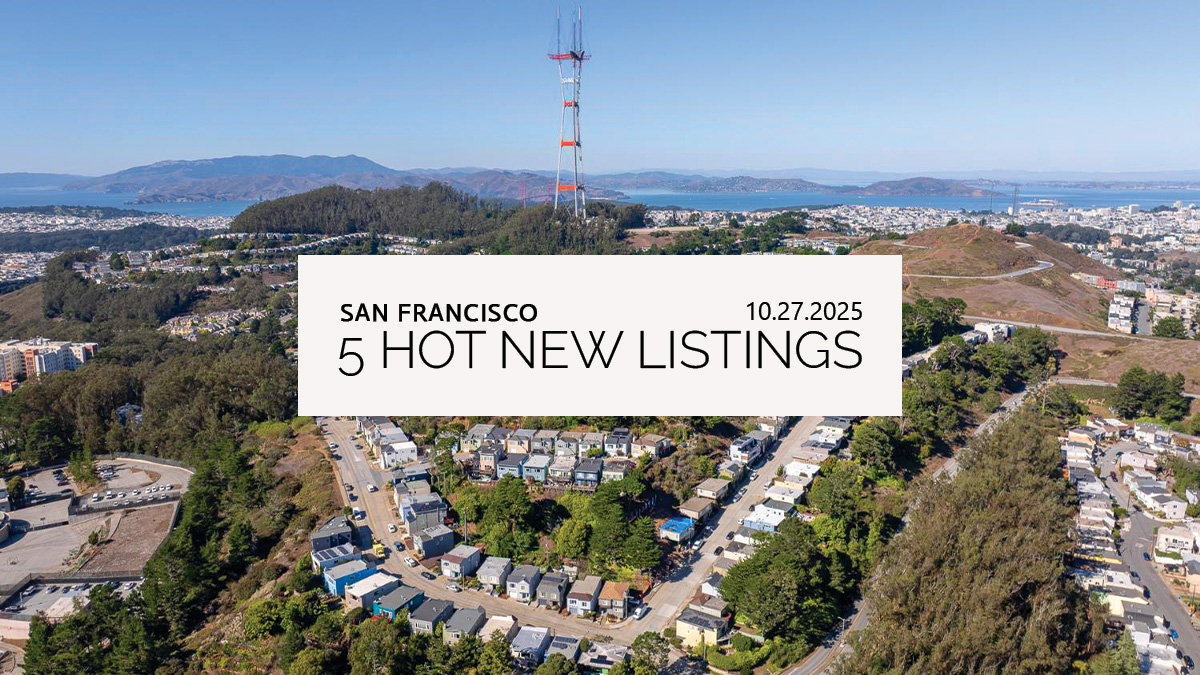 This Week’s 5 Hot New Listings in San Francisco | 10.27.2025