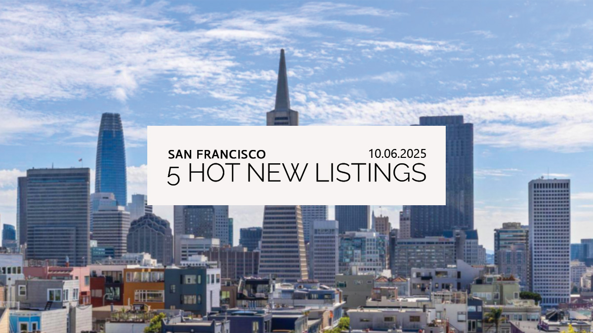 This Week’s 5 Hot New Listings in San Francisco | 10.06.2025